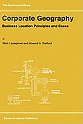 Corporate Geography: Business Location Principles and Cases
