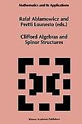 Clifford Algebras and Spinor Structures: A Special Volume Dedicated to the Memory of Albert Crumeyrolle (1919-1992)
