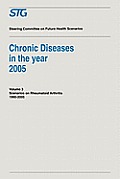 Chronic Diseases in the Year 2005 - Volume 3: Scenario on Rheumatoid Arthritis 1990-2005 Scenario Report Commissioned by the Steering Committee on Fut