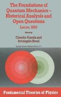 The Foundations of Quantum Mechanics: Historical Analysis and Open Questions