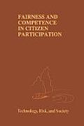 Fairness and Competence in Citizen Participation: Evaluating Models for Environmental Discourse