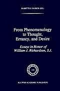 From Phenomenology to Thought, Errancy, and Desire: Essays in Honor of William J. Richardson, S.J.