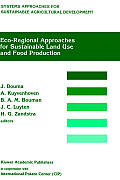 Eco-Regional Approaches for Sustainable Land Use and Food Production: Proceedings of a Symposium on Eco-Regional Approaches in Agricultural Research,