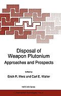 Disposal of Weapon Plutonium: Approaches and Prospects