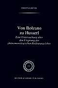 Von Bolzano Zu Husserl: Eine Untersuchung ?ber Den Ursprung Der Ph?nomenologischen Bedeutungslehre