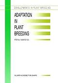 Adaptation in Plant Breeding: Selected Papers from the XIV Eucarpia Congress on Adaptation in Plant Breeding Held at Jyv?skyl?, Sweden from July 31