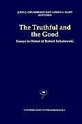 The Truthful and the Good: Essays in Honor of Robert Sokolowski