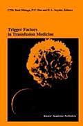 Trigger Factors in Transfusion Medicine: Proceedings of the Twentieth International Symposium on Blood Transfusion, Groningen 1995, Organized by the R
