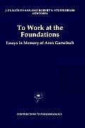 To Work at the Foundations: Essays in Memory of Aron Gurwitsch