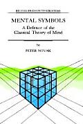 Mental Symbols: A Defence of the Classical Theory of Mind