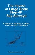 The Impact of Large Scale Near-IR Sky Surveys: Proceedings of a Workshop Held at Puerto de la Cruz, Tenerife(spain), 22-26 April 1996