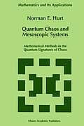 Quantum Chaos and Mesoscopic Systems: Mathematical Methods in the Quantum Signatures of Chaos