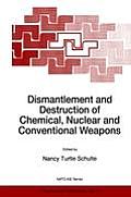 Dismantlement and Destruction of Chemical, Nuclear and Conventional Weapons