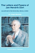 The Letters and Papers of Jan Hendrik Oort: As Archived in the University Library, Leiden