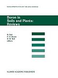 Boron in Soils and Plants: Reviews: Invited Review Papers for Boron97, the International Symposium on 'Boron in Soils and Plants', Held at Chiang Mai,
