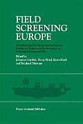 Field Screening Europe: Proceedings of the First International Conference on Strategies and Techniques for the Investigation and Monitoring of