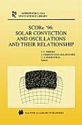 Score '96: Solar Convection and Oscillations and Their Relationship