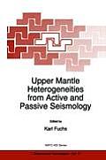 Upper Mantle Heterogeneities from Active and Passive Seismology