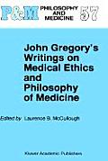 John Gregory's Writings on Medical Ethics and Philosophy of Medicine