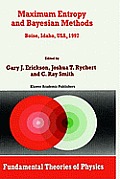 Maximum Entropy and Bayesian Methods: Boise, Idaho, Usa, 1997 Proceedings of the 17th International Workshop on Maximum Entropy and Bayesian Methods o
