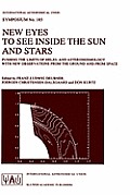 New Eyes to See Inside the Sun and Stars: Pushing the Limits of Helio- And Asteroseismology with New Observations from the Ground and from Space Proce