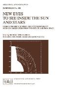 New Eyes to See Inside the Sun and Stars: Pushing the Limits of Helio- And Asteroseismology with New Observations from the Ground and from Space Proce