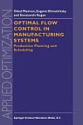 Optimal Flow Control in Manufacturing Systems: Production Planning and Scheduling
