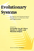 Evolutionary Systems: Biological and Epistemological Perspectives on Selection and Self-Organization