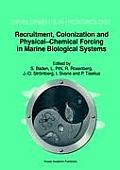 Recruitment, Colonization and Physical-Chemical Forcing in Marine Biological Systems: Proceedings of the 32nd European Marine Biology Symposium, Held