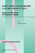 Education, Leadership and Business Ethics: Essays on the Work of Clarence Walton