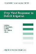Crop Yield Response to Deficit Irrigation: Report of an Fao/IAEA Co-Ordinated Research Program by Using Nuclear Techniques