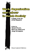 Work, Organisation and Labour in Dutch Society: A State of the Art of the Research