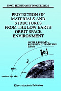 Protection of Materials and Structures from the Low Earth Orbit Space Environment: Proceedings of Icpmse-3, Third International Space Conference, Held