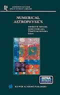 Numerical Astrophysics: Proceedings of the International Conference on Numerical Astrophysics 1998 (Nap98), Held at the National Olympic Memor