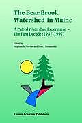 The Bear Brook Watershed in Maine: A Paired Watershed Experiment: The First Decade (1987-1997)
