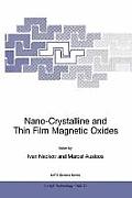 Nano-Crystalline and Thin Film Magnetic Oxides: Proceedings of the NATO Advanced Research Workshop on Ferrimagnetic Nano-Crystalline and Thin Film Mag
