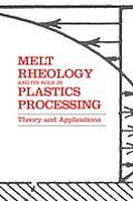 Melt Rheology and Its Role in Plastics Processing: Theory and Applications