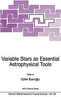 Variable Stars as Essential Astrophysical Tools: Proceeding of the NATO Advanced Study Institute on Variable Stars as Essential Astrophysical Tools ?e