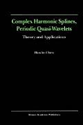 Complex Harmonic Splines, Periodic Quasi-Wavelets: Theory and Applications