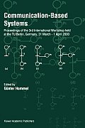 Communication-Based Systems: Proceeding of the 3rd International Workshop Held at the Tu Berlin, Germany, 31 March - 1 April 2000