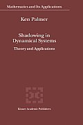 Shadowing in Dynamical Systems: Theory and Applications