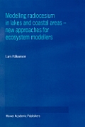 Modelling Radiocesium in Lakes and Coastal Areas -- New Approaches for Ecosystem Modellers: A Textbook with Internet Support