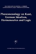 Phenomenology on Kant, German Idealism, Hermeneutics and Logic: Philosophical Essays in Honor of Thomas M. Seebohm