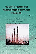 Health Impacts of Waste Management Policies: Proceedings of the Seminar 'Health Impacts of Wate Management Policies' Hippocrates Foundation, Kos, Gree