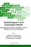 Grasshoppers and Grassland Health: Managing Grasshopper Outbreaks Without Risking Environmental Disaster