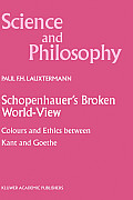 Schopenhauer's Broken World-View: Colours and Ethics Between Kant and Goethe