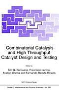 Combinatorial Catalysis and High Throughput Catalyst Design and Testing