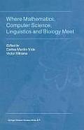 Where Mathematics, Computer Science, Linguistics and Biology Meet: Essays in Honour of Gheorghe Păun