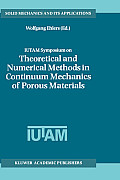 Iutam Symposium on Theoretical and Numerical Methods in Continuum Mechanics of Porous Materials: Proceedings of the Iutam Symposium Held at the Univer
