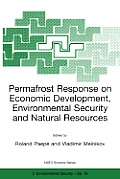 Permafrost Response on Economic Development, Environmental Security and Natural Resources